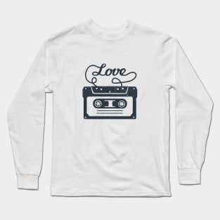 Cassette Tape, Music, Love. Funny Inspirational Quote. Humor Long Sleeve T-Shirt